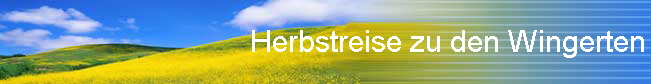 Herbstreise zu den Wingerten