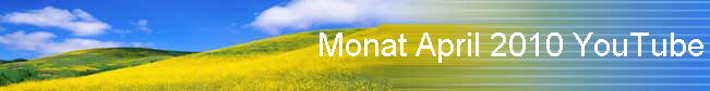 Monat April 2010 YouTube